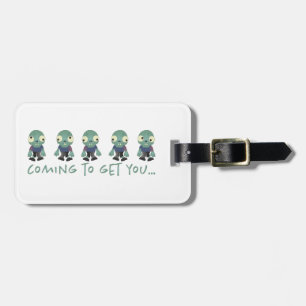 Zombies...Coming to Get You! Luggage Tag