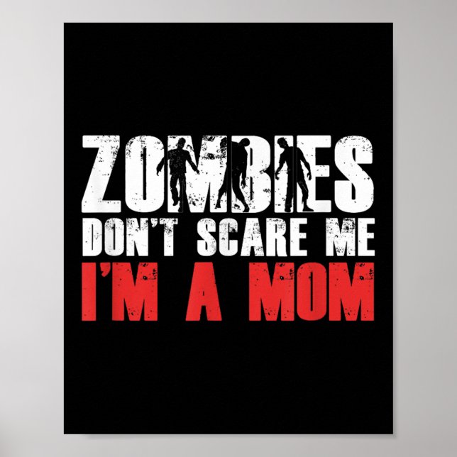 Zombies Don't E Me I'm A Mom Funny Zombie Lover Qu Poster (Front)