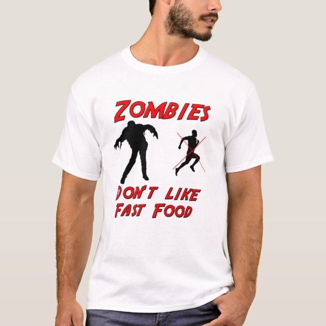 Zombies dont like fast food T-Shirt (Front)