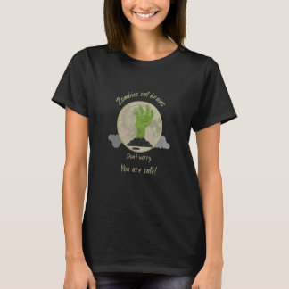 Zombies eat brains don't worry you are safe halowe T-Shirt