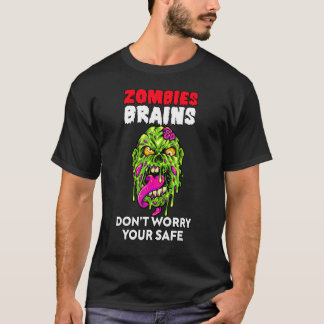 Zombies Eat Brains Don't Worry Your Safe  Hallowee T-Shirt