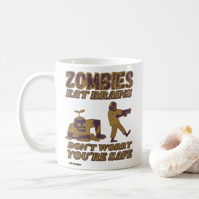 ZOMBIES EAT BRAINS DON'T WORRY YOU'RE SAFE funny   Coffee Mug (With Donut)