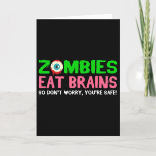 Zombies Eat Brains Don't Worry You're Safe Funny H Card