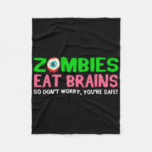 Zombies Eat Brains Don't Worry You're Safe Funny H Fleece Blanket