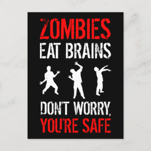 Zombies Eat Brains - Don't Worry, You're Safe Postcard
