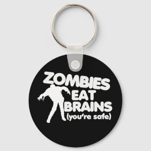Zombies Eat Brains (youre safe) Keychain