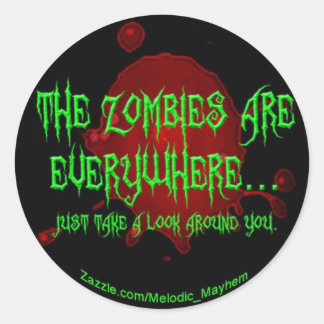 Zombies everywhere! classic round sticker