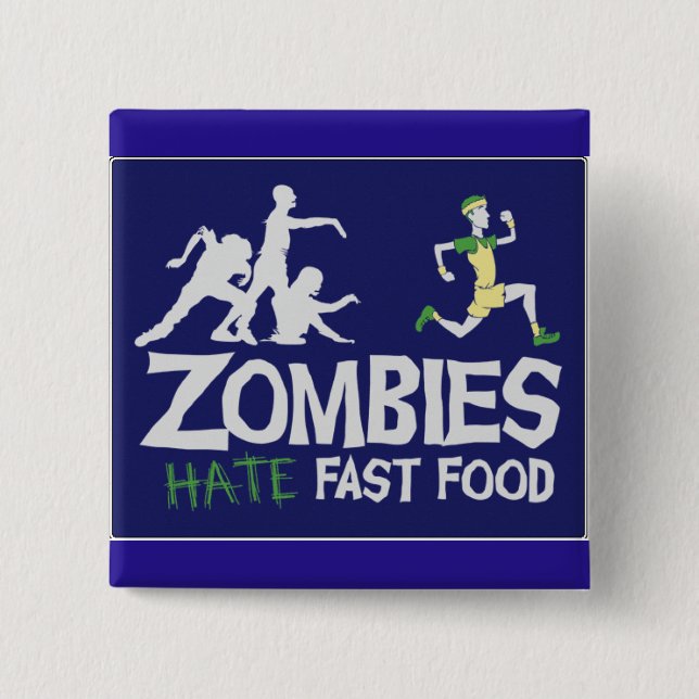 Zombies Hate Fast Food 2 Inch Square Button (Front)
