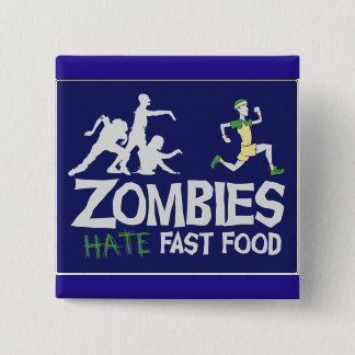 Zombies Hate Fast Food 2 Inch Square Button