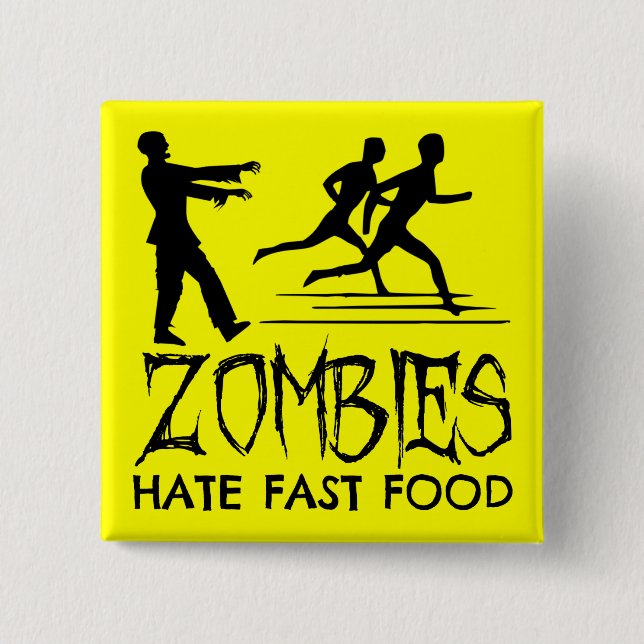 Zombies Hate Fast Food 2 Inch Square Button (Front)