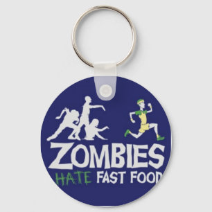 Zombies Hate Fast Food Keychain