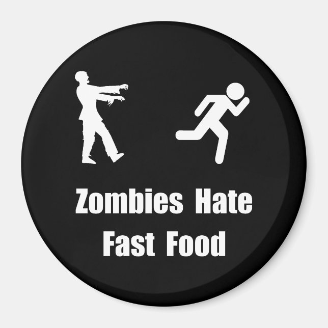 Zombies Hate Fast Food Magnet (Front)