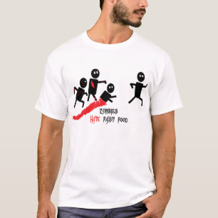 Zombies Hate Fast Food T-Shirt