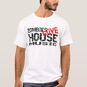 Zombies Love House Music T Shirt