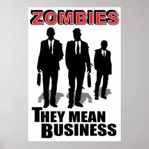 Zombies mean business poster