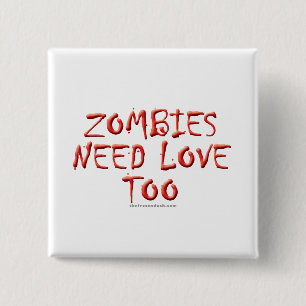 Zombies Need Love Too 2 Inch Square Button