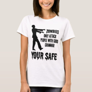 Zombies Only Attack People with Good Grammar Funny T-Shirt