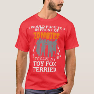 Zombies Toy Fo Terrier Dog Owner Funny Halloween T-Shirt