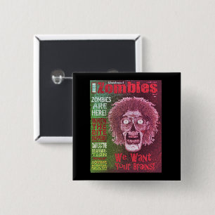 ZOMBIES Undead - The Magazine We want your brains 2 Inch Square Button