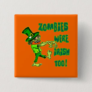 Zombies Were Irish Too! 2 Inch Square Button