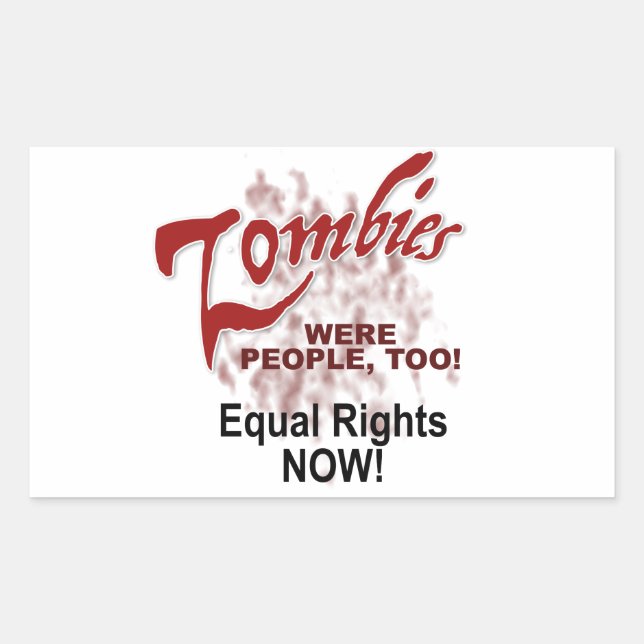 zombies were people too sticker (Front)