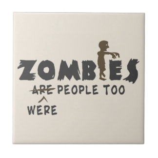 Zombies Were People Too Tile