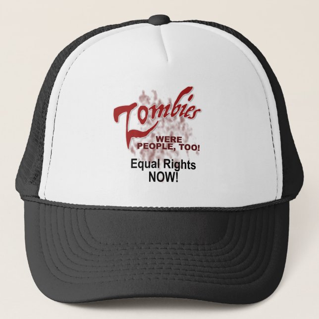 zombies were people too trucker hat (Front)
