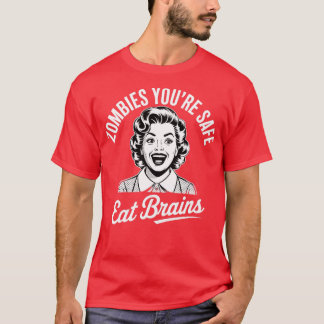 ZOMBIES YOU’RE SAFE T-Shirt