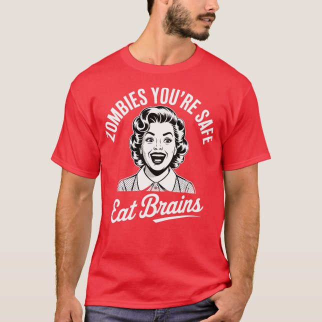 ZOMBIES YOU’RE SAFE T-Shirt (Front)