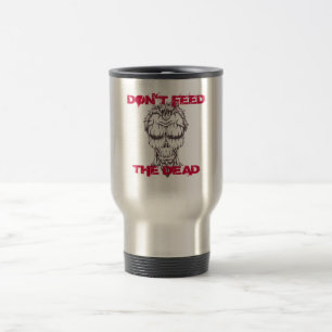 ZombieZ DON'T FEED THE DEAD Travel mug