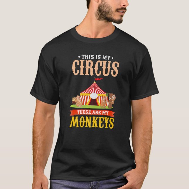 Zoo Animal  This Is My Circus These Are My Monkeys T-Shirt (Front)