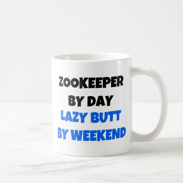 Zookeeper by Day Lazy Butt Weekend Coffee Mug (Right)