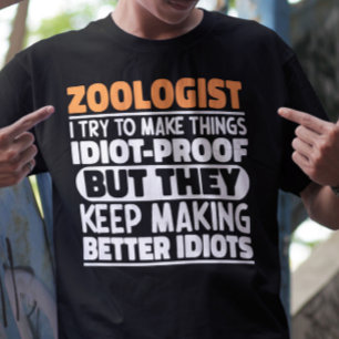 Zoologist I Try To Make Things Funny Sayings Cool T-Shirt