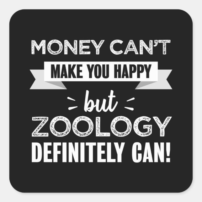 Zoology makes you happy Funny Gift Square Sticker (Front)
