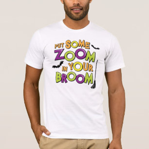 Zoom in Your Broom T-Shirt