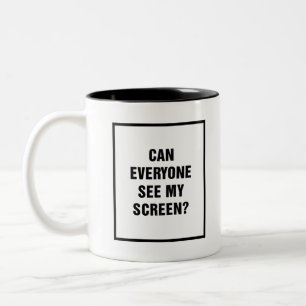 Zoom Meeting 2021 Can everyone see my screen Two-Tone Coffee Mug