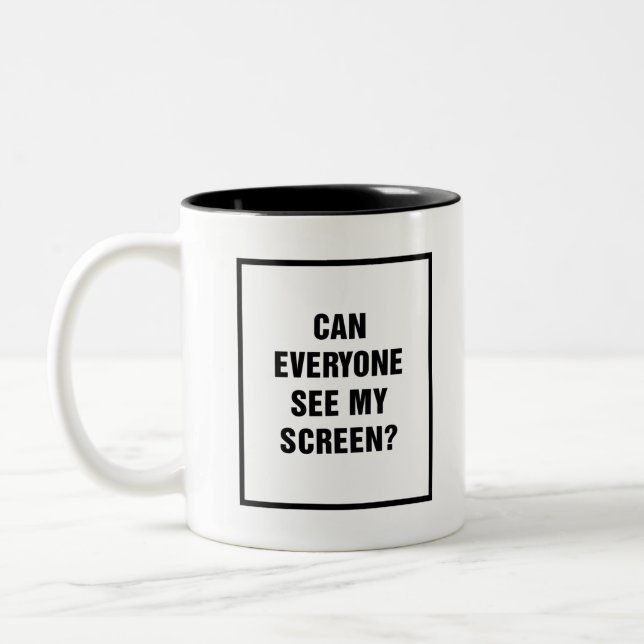Zoom Meeting 2021 Can everyone see my screen Two-Tone Coffee Mug (Left)