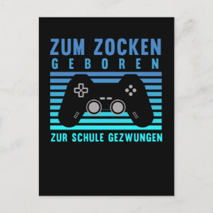 Zum Zocken geboren Gamer Schule gezwungen Gaming Postcard