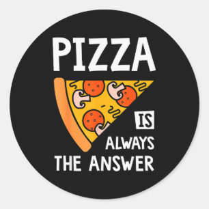 Zza Is Always The Answer - Food Lover Foodie Classic Round Sticker