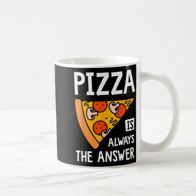 Zza Is Always The Answer - Food Lover Foodie  Coffee Mug (Right)